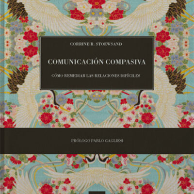 COMUNICACIÓN COMPASIVA CÓMO REMEDIAR LAS RELACIONES DIFÍCILES