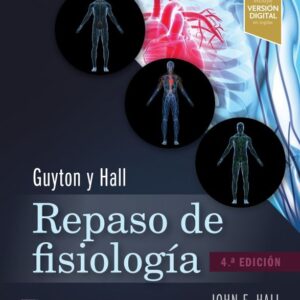Guyton y Hall. Repaso de fisiología médica