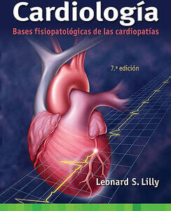 Cardiología. Bases fisiopatológicas de las cardiopatías