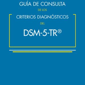DSM-5-TR. Guía de Consulta de los Criterios Diagnósticos