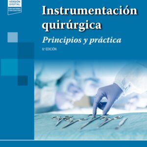 Instrumentación quirúrgica Principios y práctica