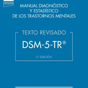 DSM-5-TR® Manual Diagnóstico y Estadístico de los Trastornos Mentales