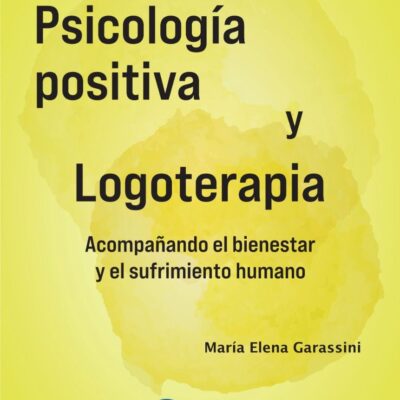 PSICOLOGÍA POSITIVA  Y LOGOTERAPIA