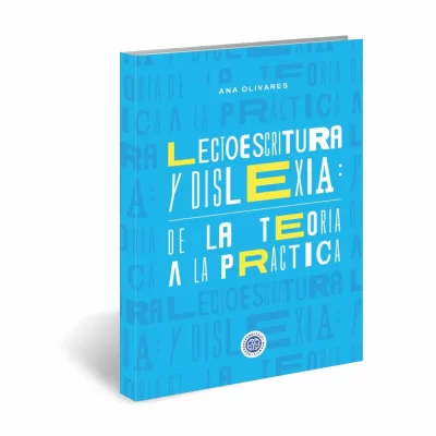 LECTOESCRITURA Y DISLEXIA: DE LA TEORÍA A LA PRÁCTICA