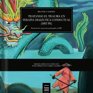 Tratando el trauma en Terapia Dialéctica Conductual. Protocolo de exposición prolongada en DBT