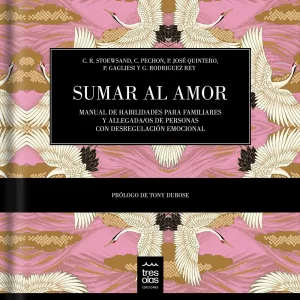 SUMAR AL AMOR. Manual de habilidades para familiares y allegada/os de personas con desregulación emocional