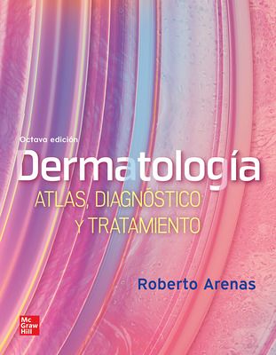 ARENAS. DERMATOLOGÌA. ATLAS, DIAGNÒSTICO Y TRATAMIENTO