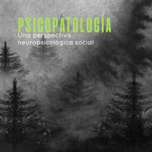 PSICOPATOLOGÌA. Una Perspectiva Neuropsicològica social