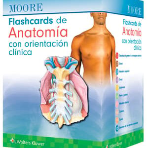 MOORE. FLASHCARDS DE ANATOMÍA CON ORIENTACIÓN CLÍNICA