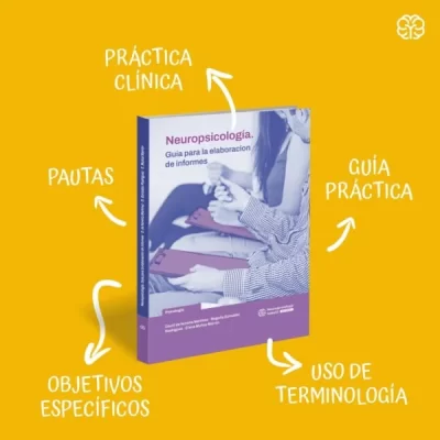 NEUROPSICOLOGÍA. GUÍA PARA ELABORACIÓN DE INFORMES