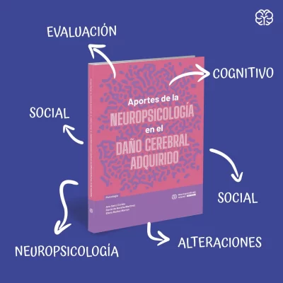 APORTES DE LA NEUROPSICOLOGÍA EN EL DAÑO CEREBRAL ADQUIRIDO