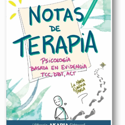 Notas de Terapia - Psicología Basada en Evidencia TCC, DBT y ACT - Lic. Maria Eugenia Parla