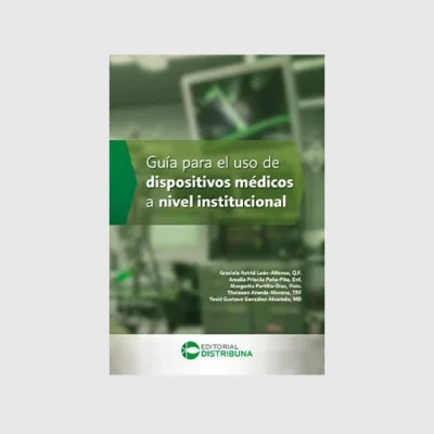 Guía para el uso de dispositivos médicos a nivel institucional
