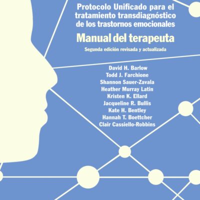 Protocolo unificado para el tratamiento transdiagnóstico de los trastornos emocionales. Manual del terapeuta