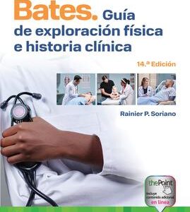 Bates. Guía de exploración física e historia clínica